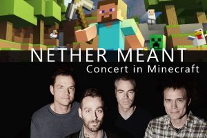 Nether Meant - Concert in Minecraft