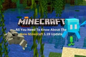 All You Need To Know About  Minecraft 1.19 Wild Update